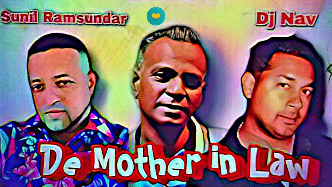 Sunil Ramsundar, Blues & DJ Nav - De Mother In Law