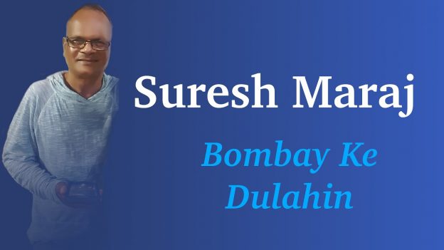 Suresh Maraj Bombay Ke Dulahin