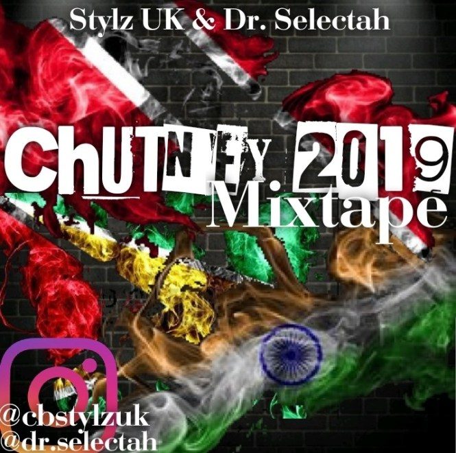 The Chutney 2019 Mixtape – Mixed by Stylz UK & Dr. Selectah