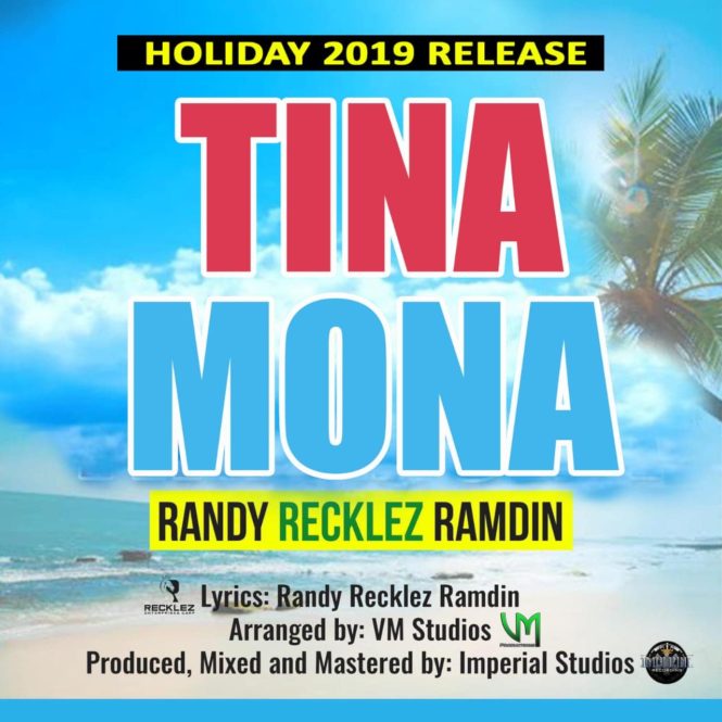 Tina Mona [The Exclusive] - Randy Recklez Ramdin (Holiday 2019 Release)