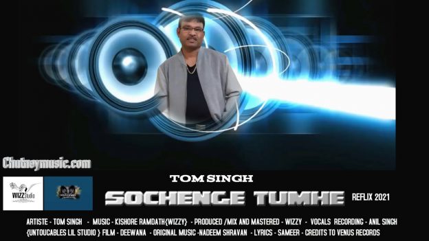 Tom Singh – Sochenge Tumhe