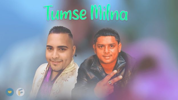 Tumse Milna – Zeus Lalchan Rama & Captain Kendel Jaggernath