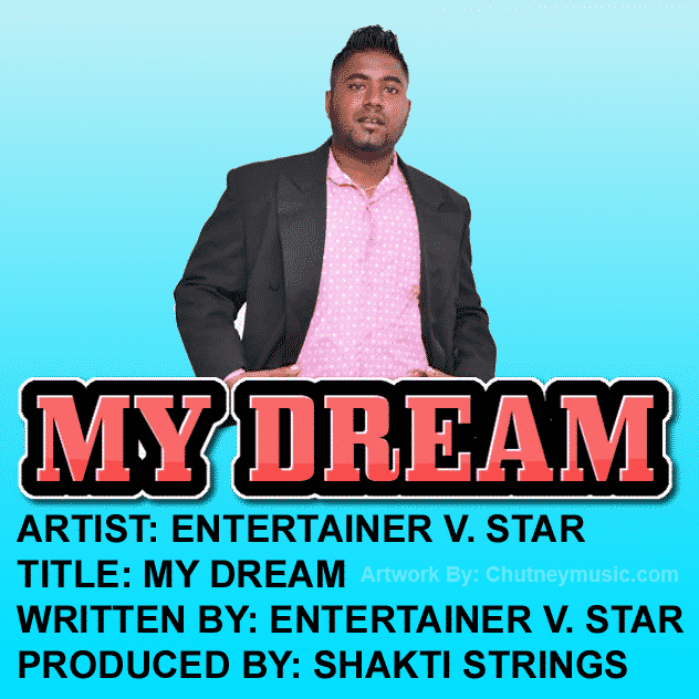 My Dream By Entertainer V. Star (2019 Chutney)