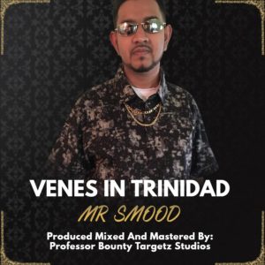 Venes in Trinidad Mr Smood