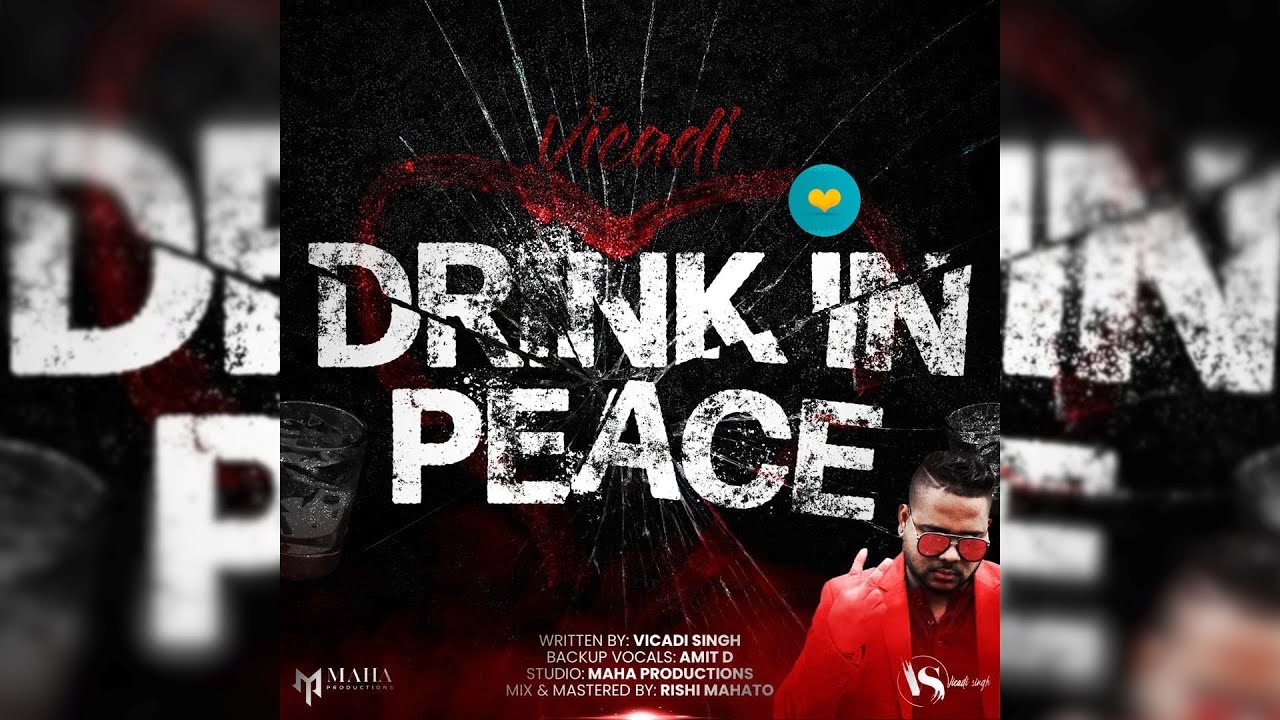 Vicadi Singh – Drink in Peace