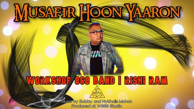 WorkShop 868 Band Ft Rishi Ram – Musafir Hoon Yaaron
