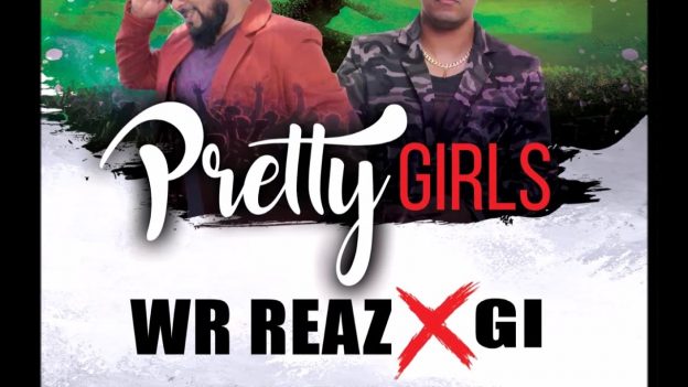 Wr Reaz x Gi – Pretty Girls