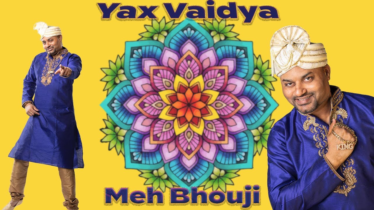 Yax Vaidya – Meh Bhouji (The  Wedding Song)