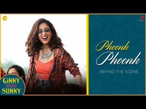 Phoonk Phoonk - Behind the Scenes | Ginny Weds Sunny | Yami – Vikrant | Neeti Mohan – Jatinder Singh