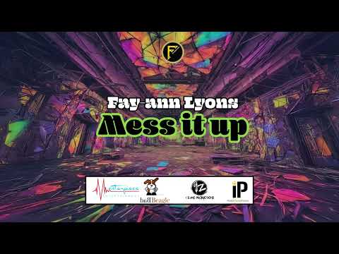 Fay-Ann Lyons – Mess It Up (Official Audio)