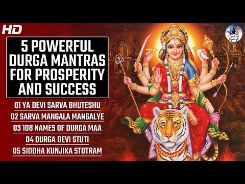 5 POWERFUL DURGA MANTRAS FOR PROSPERITY AND SUCCESSFUL LIFE | TOP 5 MORNING MANTRA BHAKTI SONGS