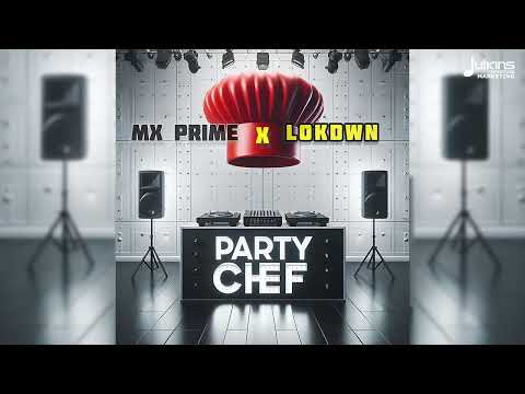 Mx Prime x Lokdwn – Party Chef (Official Audio) | Soca 2025