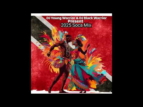 DJ Young Warrior & DJ Black Warrior Present 2025 Soca Mix by Dj Young Warrior