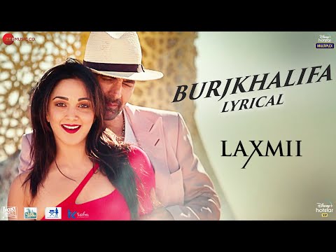 Burjkhalifa – Lyrical | Laxmii | Akshay Kumar | Kiara Advani | Nikhita Gandhi | Shashi-Dj Khushi
