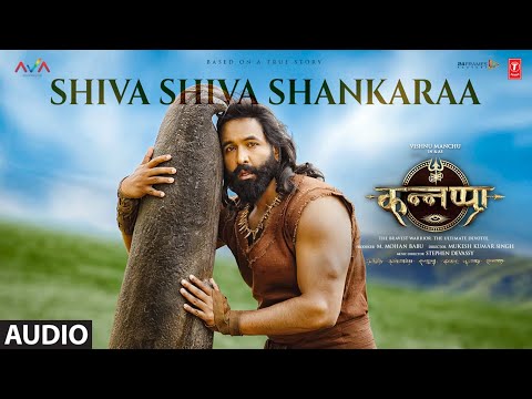 Kannappa: Shiva Shiva Shankaraa (Full Audio) – Hindi | Mohan Babu | Vishnu Manchu | Shekhar Astitwa