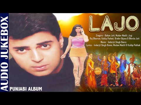 LAJO – JUKEBOX | Inderjit Singh Bains | Best Punjabi Album | Superhit Punjabi Songs | Punjabi Songs