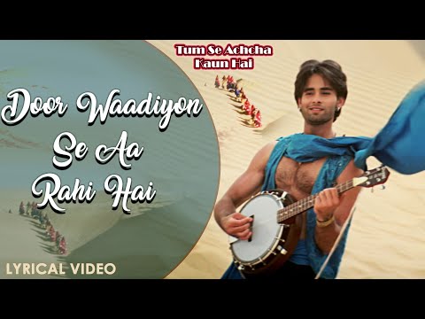Door Waadiyon Se Aa Rahi Hai – Lyrical Video | Sonu Nigam | Tum Se Achcha Kaun Hai | Hindi Love Song
