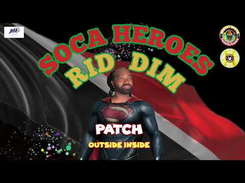 Patch – Outside Inside (Soca Heroes Riddim) | 2026 Soca