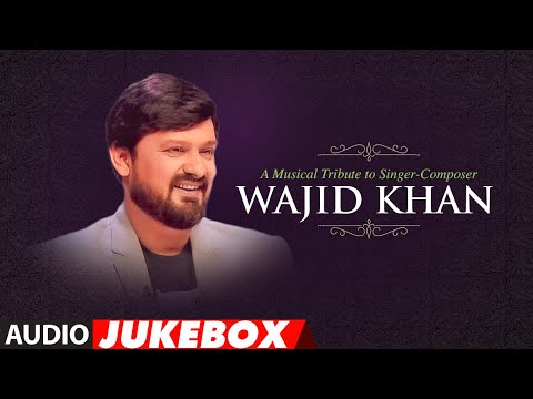 A Musical Tribute To Singer - Composer Wajid Khan | Audio Jukebox