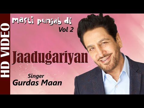 Gurdas Maan | Jaadugariyan – HD Video | Masti Punjab Di | Superhit Punjabi Beat Song