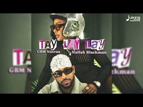 GBM Nutron x Nailah Blackman – Tay Lay Lay (Official Audio) | Soca 2026
