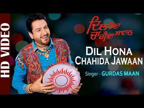 Gurdas Maan | Dil Hona Chahida Jawaan – HD Video | Punjabi Beat Song | Superhit Punjabi Song