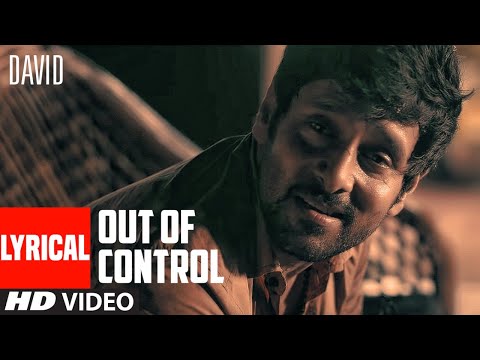Out of Control Lyrical | David | Vikram, Neil Nitin Mukesh, Isha S | Nikhil D'Souza, Priti Pillai