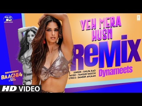 Yeh Mera Husn (Remix) | Baaghi 4 | Tiger S,Sanjay D,Harnaaz | Shilpa R,Tanishk B | Dynameets