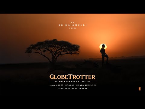 GlobeTrotter – Mahesh Babu | Priyanka Chopra | Prithviraj | SS Rajamouli | MM Keeravaani