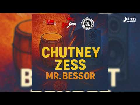 Mr Bessor – Chutney Zess (Chutney Zess Riddim)