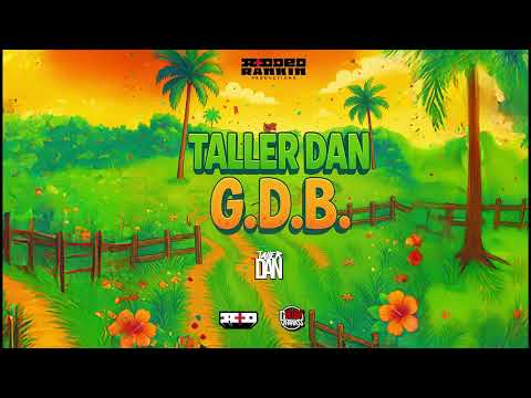 Taller Dan – G.D.B. (Property Riddim) | Soca 2026