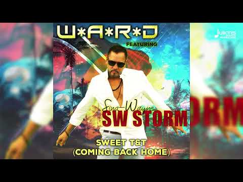 W*A*R*D (Feat. SW Storm) – Sweet T&T (Coming Back Home) | Soca 2026