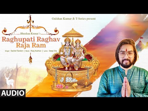 Raghupati Raghav Raja Ram - Audio | Sachet Tandon | Raaj Aashoo | Seepi Jha | Bhushan Kumar