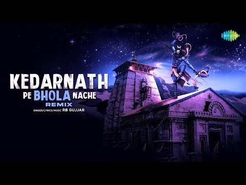 Kedarnath Pe Bhola Nache – Remix | RB Gujjar | DJ Harshit Shah | Shiv Bhajan | Mahadev Song