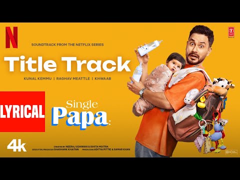 Single Papa Title Track (Lyrics) | Kunal Kemmu, Manoj P, Ayesha R, Prajakta K | Raghav M, Khwaab