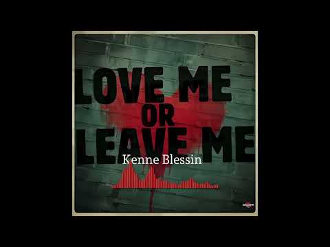 Kenne Blessin – Love Me Or Leave Me (Official Audio) | Soca 2026