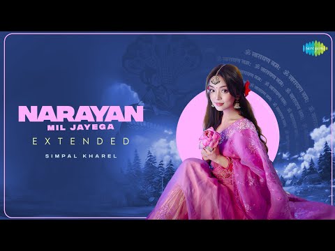Narayan Mil Jayega – Extended | Simpal Kharel | Vishnu Bhajans | Hindi Song | New Hindi Bhajan