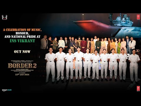 BORDER 2 – The Grand Music Celebration at INS Vikrant | @tseries X @AmazonMusicIN  | 23 Jan 2026