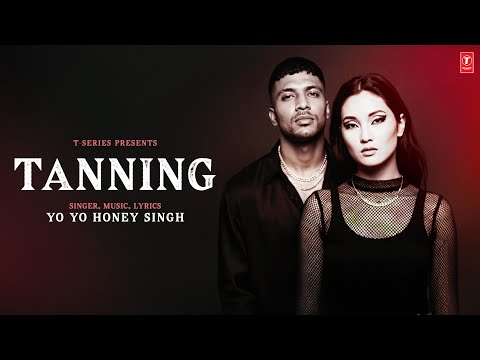 Tanning (Video Song) | Yo Yo Honey Singh | Desi Kalakaar | T-Series