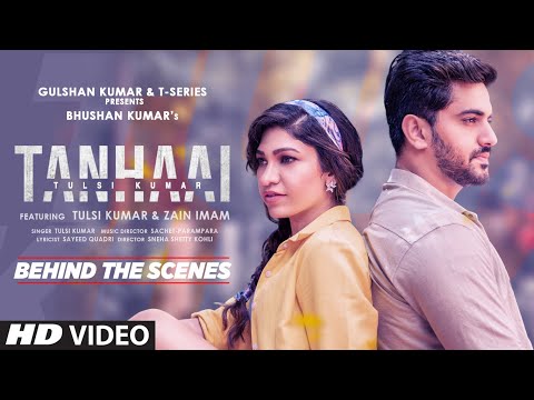 Tanhaai – Behind The Scenes | Tulsi Kumar | Sachet-Parampara | T-Series