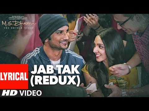Jab Tak (Redux) (Lyrical Video) | M.S. DHONI -THE UNTOLD STORY | Sushant Singh Rajput | Kiara Advani