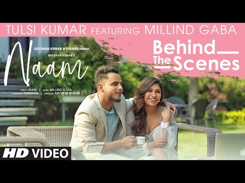 Naam - Behind the Scenes | Tulsi Kumar, Millind Gaba | Jaani | Nirmaan | T-Series