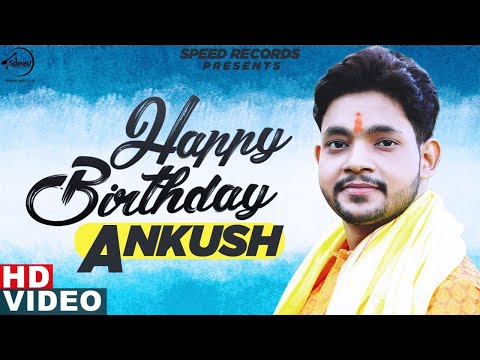 Happy Birthday | Ankush Raja | Birthday Wish Video | Speed Records Bhojpuri