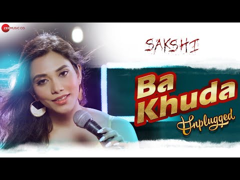 Ba Khuda – Unplugged | Sakshi | Madhumita Biswas | Asif Iqbal