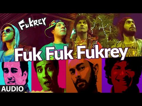 Fuk Fuk Fukrey Full Audio Song | Pulkit Samrat, Manjot Singh, Ali Fazal, Varun Sharma