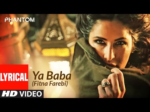 Ya Baba (Fitna Farebi) Lyrical | Phantom | Saif Ali Khan, Katrina Kaif | Nakash Aziz | Pritam