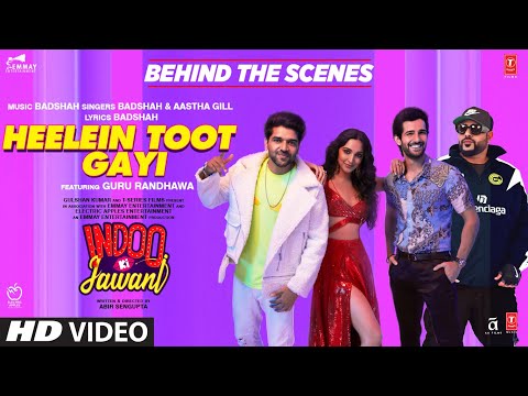 Behind The Scenes – Heelein Toot Gayi | Badshah, Guru Randhawa, Kiara Advani, Aditya S, Aastha Gill
