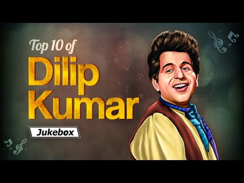 Dilip Kumar Best Songs | Superhits | Top 10 Songs | Bollywood | Evergreen Hindi Songs