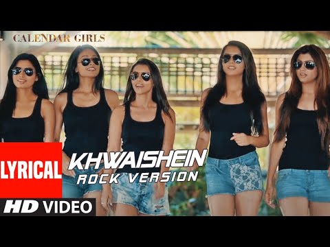 Khwaishein (Rock Version) Lyrical | Calendar Girls | Arijit Singh, Armaan Malik | Kumaar | T-Series