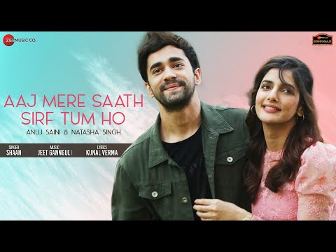 Aaj Mere Saath Sirf Tum Ho – Anuj S, Natasha S| Shaan | Jeet Gannguli | Kunal V| Zee Music Originals